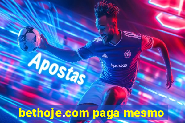 bethoje.com paga mesmo